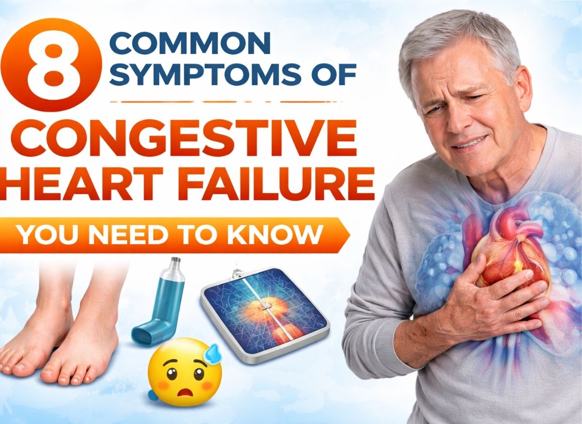 8 Common Symptoms of Congestive Heart Failure You Need to Know - Trendy ...